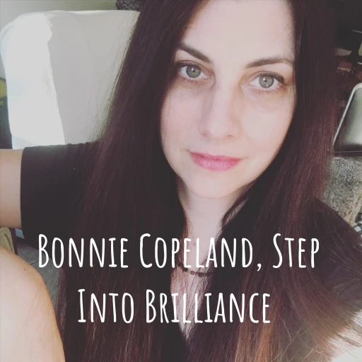 Bonnie Copeland, Step Into Brilliance