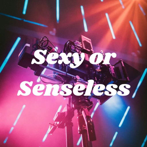 Sexy or Senseless