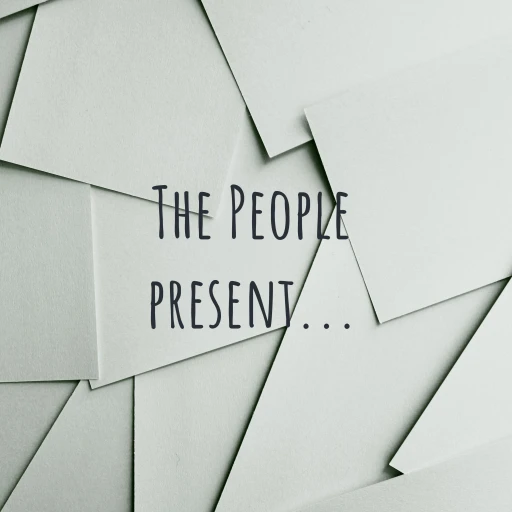 The People present…