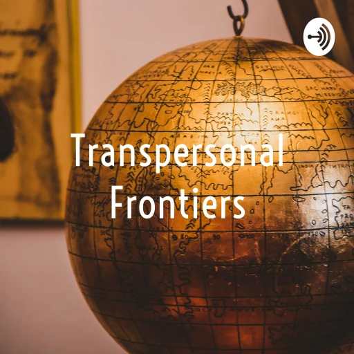 Transpersonal Frontiers: Beyond the Tangible