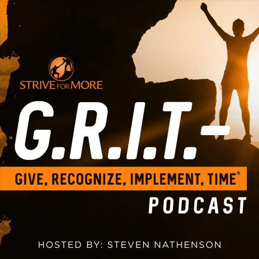 G.R.I.T. – Give, Recognize, Implement, Time