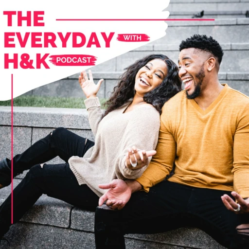 H&K Khronicles: A Podcast by Everyday with H&K