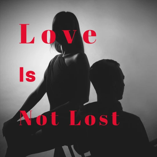 Love Is Not Lost