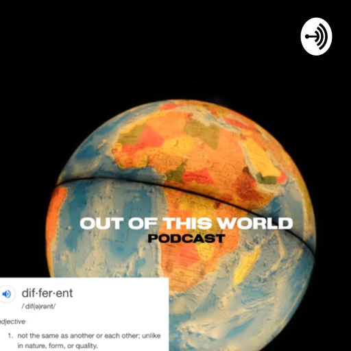 Out Of This World Podcast