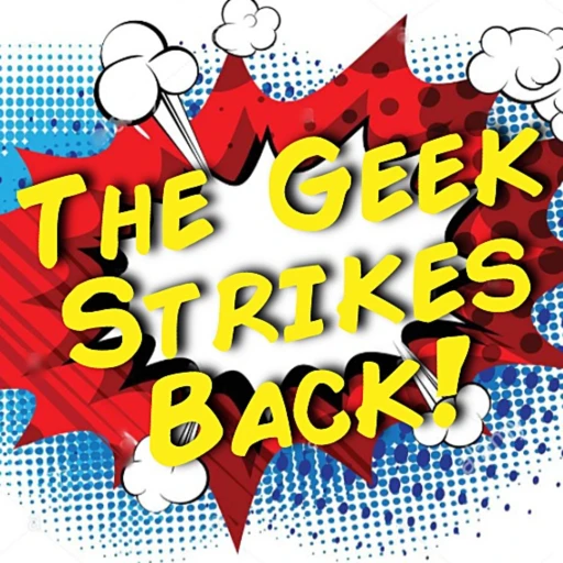 The Geek Strikes Back!