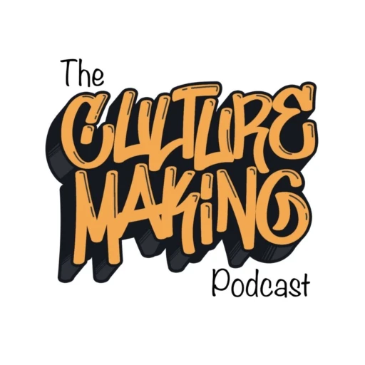 The Culture Making Podcast