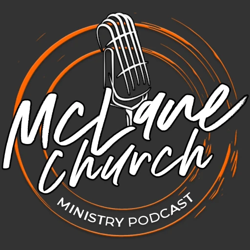 McLane Church Ministry Podcast