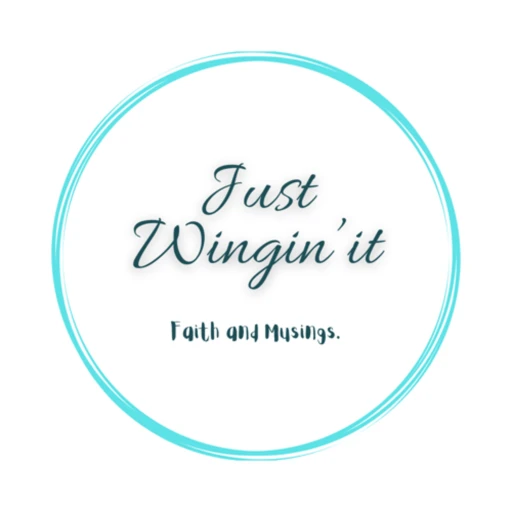 Just Wingin’it: Faith and Musings.