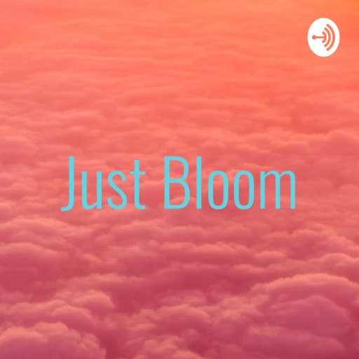 Just Bloom