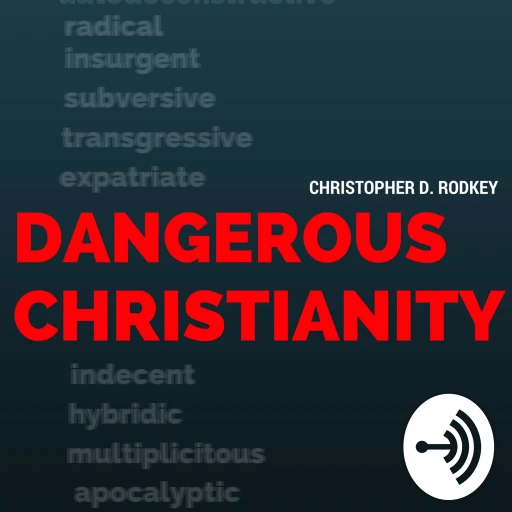 Dangerous Christianity