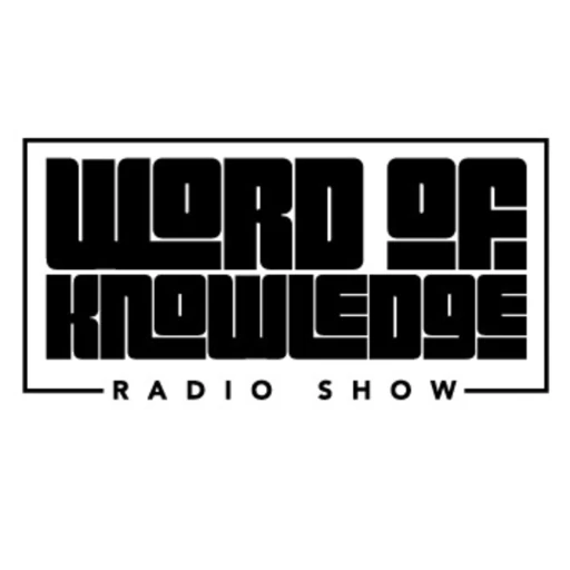 Word Of Knowledge Radio Show