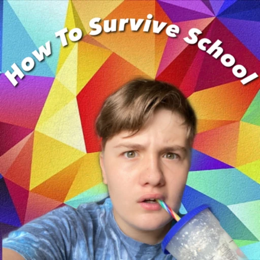 How To Survive School