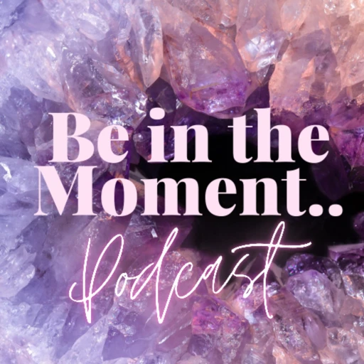 Be in The Moment