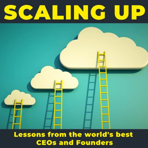 Scaling up: Lessons from the world’s best CEOs and Founders