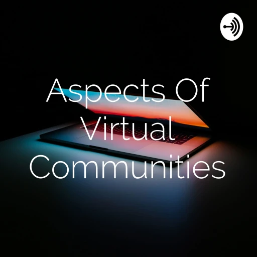 Aspects Of Virtual Communities