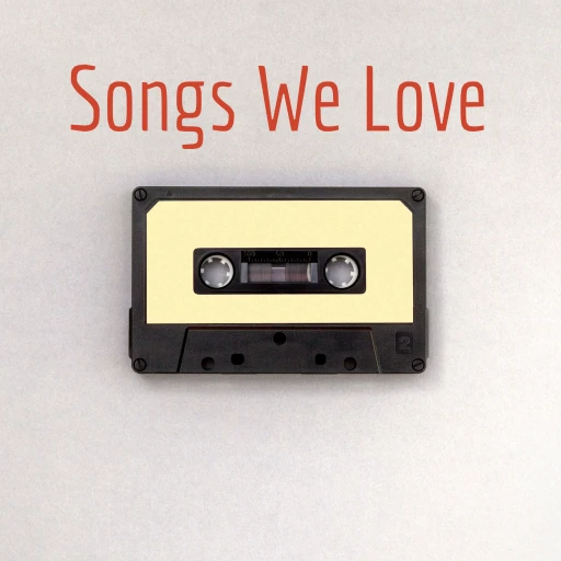 Songs We Love