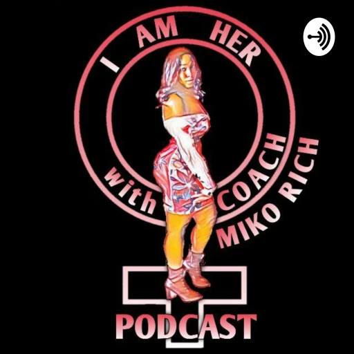 I Am Her Podcast