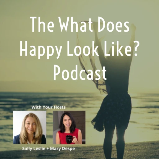 The What Does Happy Look Like? Podcast