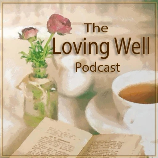 The Loving Well Podcast