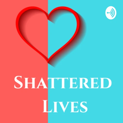 Shattered Lives