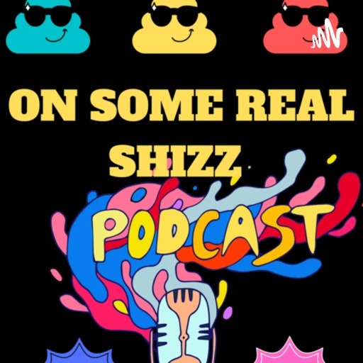 On Some Real Shit Podcast