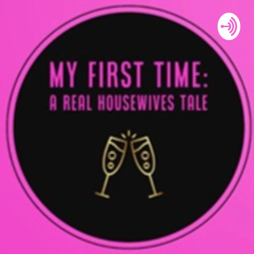 My First Time: A Real Housewives Tale