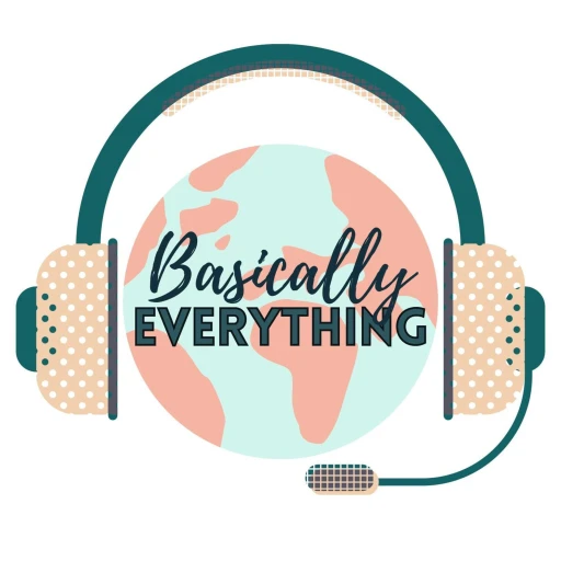 Basically Everything || A Podcast for the Teens of Gen Z