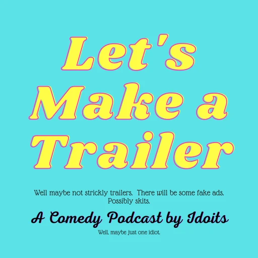 Let’s Make a Trailer