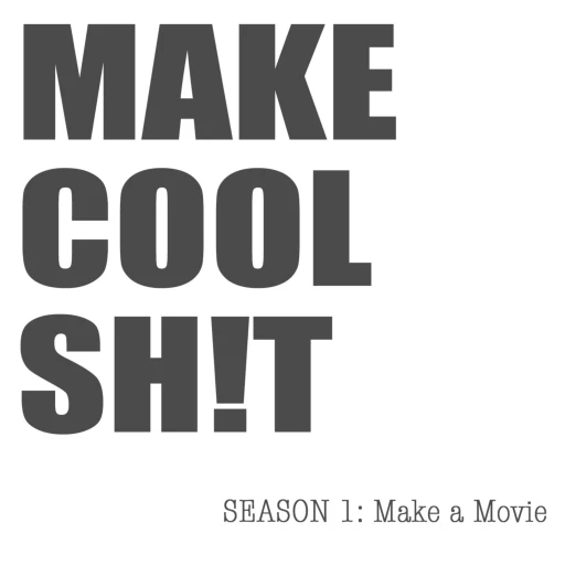 MAKE COOL SH!T