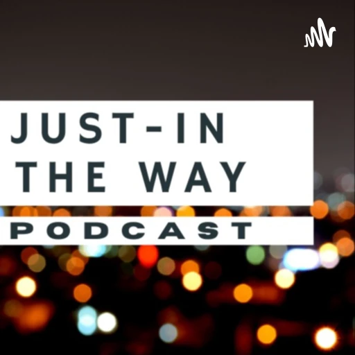 Justin the Way Podcast