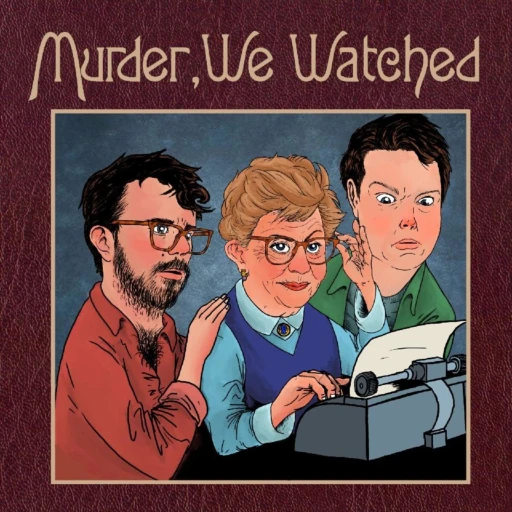 Murder, We Watched