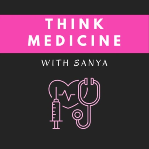 Think Medicine with Sanya