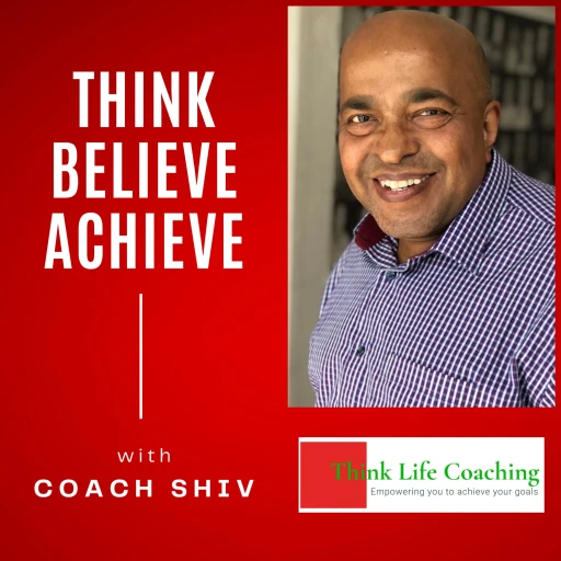 Think…Believe…Achieve