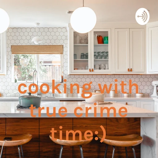 cooking with true crime time:)