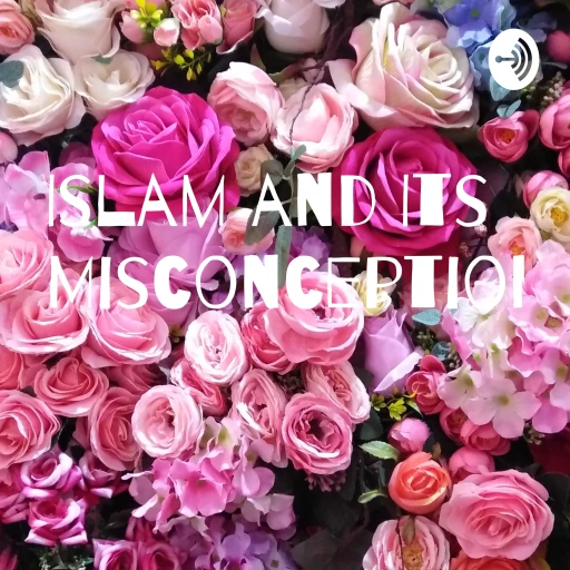 Islam and Its Misconceptions