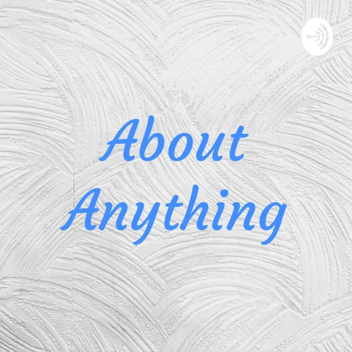 About Anything