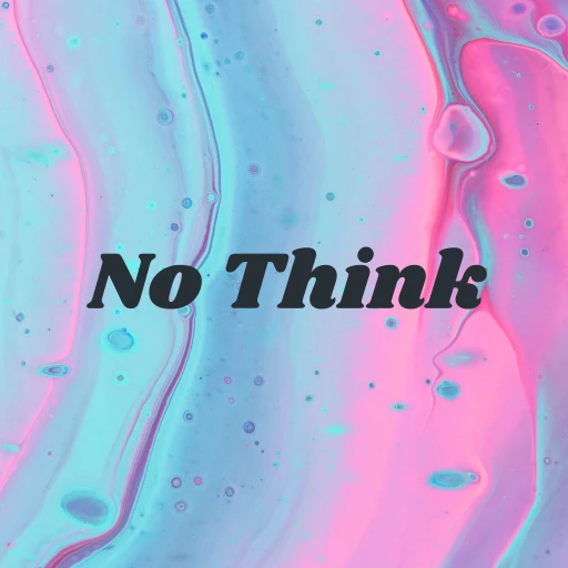 No Think: W/ Gen Z