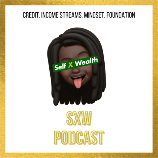 The Self X Wealth Podcast