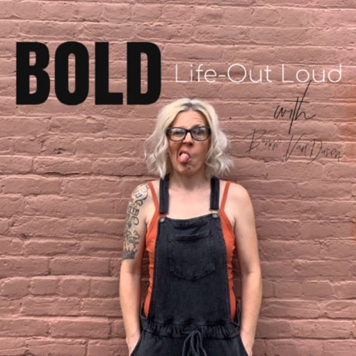 BOLD Life – Out Loud