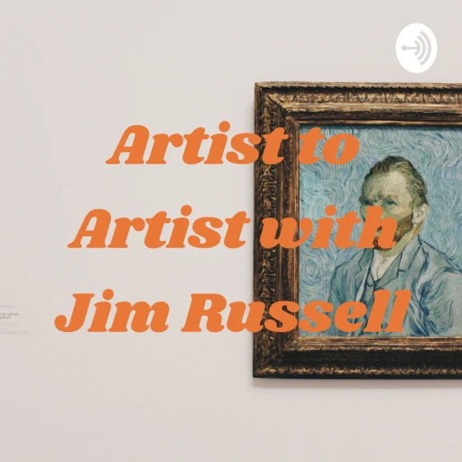 Artist to Artist with Jim Russell