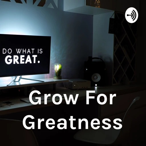 Grow For Greatness