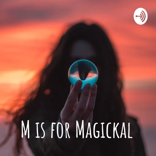 M is for Magickal