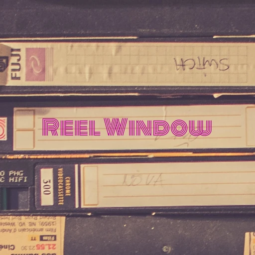 Reel Window: Rewatching Random Movies from our Childhood