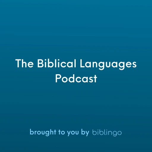 The Biblical Languages Podcast (brought to you by Biblingo)