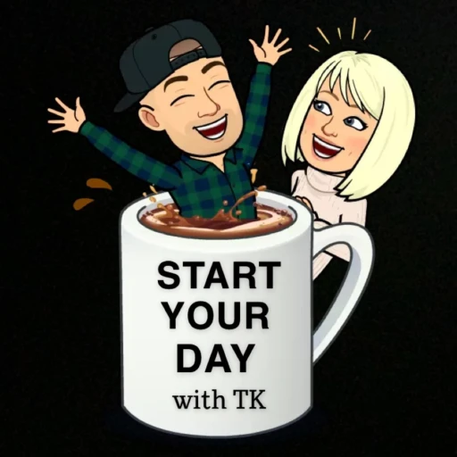 Start Your Day with TK