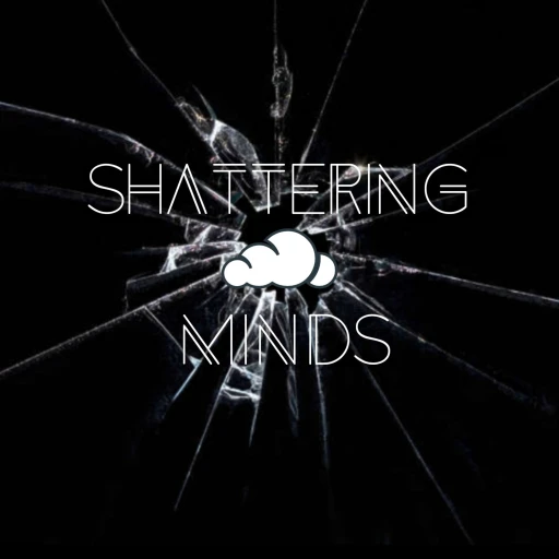 Shattering Minds