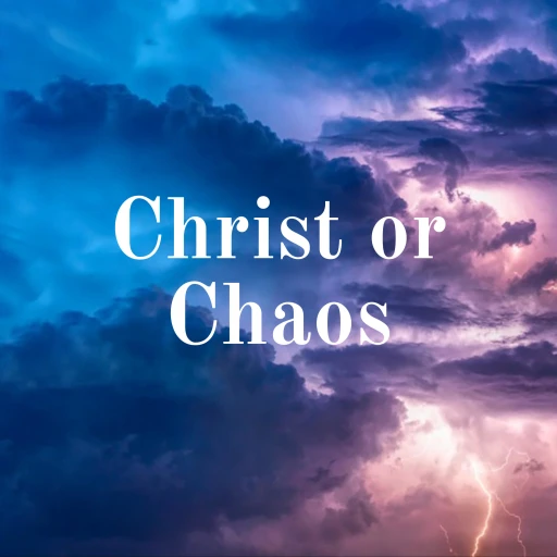 Christ or Chaos