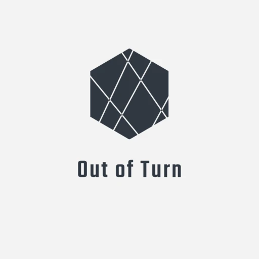 Out of Turn