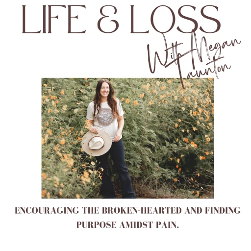 Life & Loss with Megan Taunton