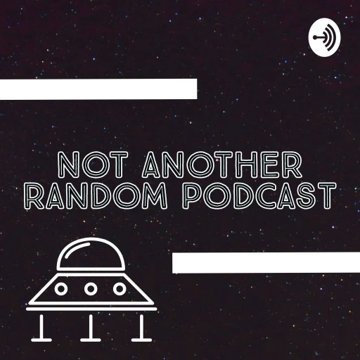 Not Another Random Podcast